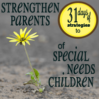 31 Daily Steps to Strengthen Parents of Special Needs Children